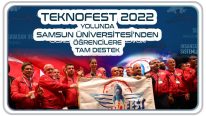 TEKNOFEST 2022 Yolunda Samsun Üniversitesi’nden Öğrencilere Tam Destek
